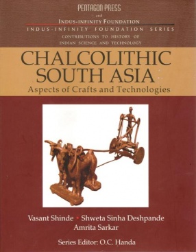 Chalcolithic South Asia: Aspects of Crafts and Technologies