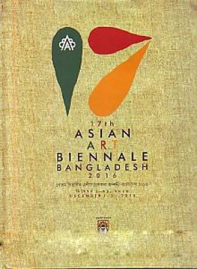 17th Asian Art Biennale Bangladesh 2016