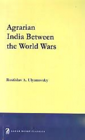 Agrarian India Between the World Wars: a Study of Colonial-Feudal Capitalism