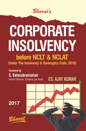 Corporate Insolvency Before NCLT and NCLAT: Practice and Procedure