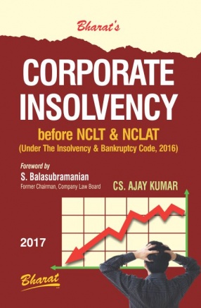 Corporate Insolvency Before NCLT and NCLAT: Practice and Procedure