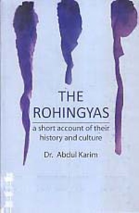 The Rohingyas: a Short Account of Their History and Culture