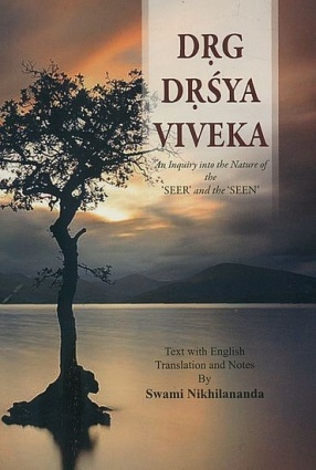 Drg-Drsya-Viveka: An Inquiry Into The Nature of The 'Seer' and The 'Seen'