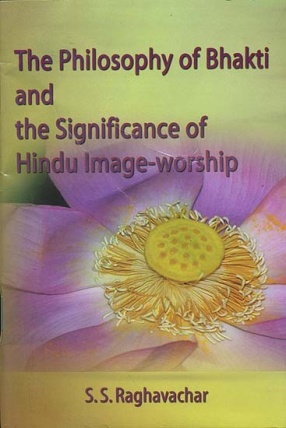 The Philosophy of Bhakti and the Significance of Hindu Image-Worship
