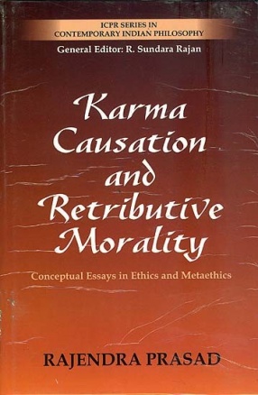 Karma, Causation and Retributive Morality: Conceptual Essays in Ethics and Metaethics