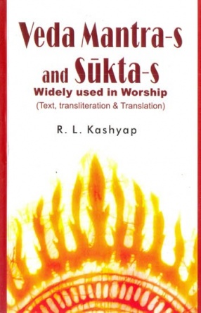 Veda Mantras and Suktas Widely Used in Worship: Sanskrit Text, Transliteration and Translation