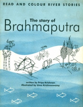 The Story of Brahmaputra: Read and Colour River Stories