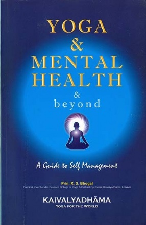 Yoga and Mental Health and Beyond: A Guide to Self Management