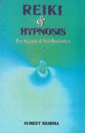 Reiki and Hypnosis: For Success and Self Realization