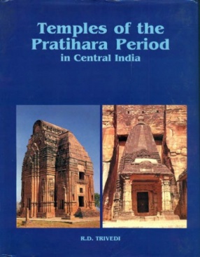 Temples of the Pratihara Period in Central India