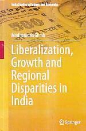 Liberalization, Growth and Regional Disparities in India