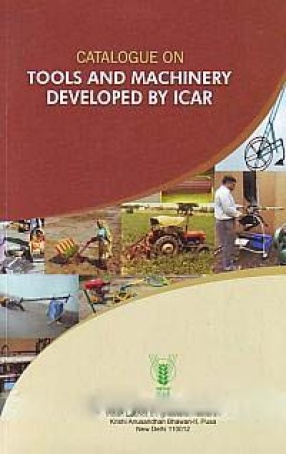 Catalogue on Tools and Machinery Developed by ICAR