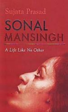 Sonal Mansingh: a Life Like no Other