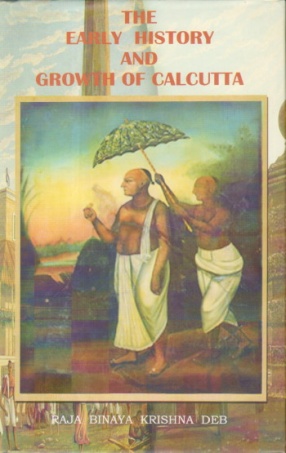 The Early History and Growth of Calcutta