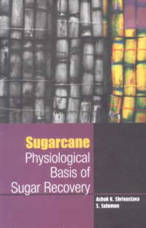 Sugarcane: Physiological Basis of Sugar Recovery