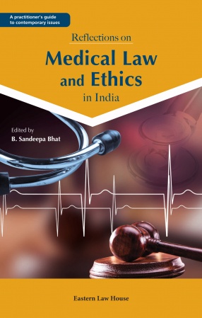 Reflections on Medical Law and Ethics in India