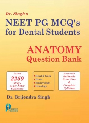 Dr. Singh's Neet PG MCQ's for Dental Students: Anatomy Question Bank