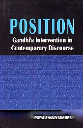 Position: Gandhi's Intervention in Contemporary Discourse