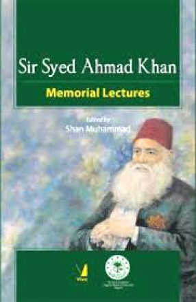 Sir Syed Ahmad Khan: Memorial Lectures