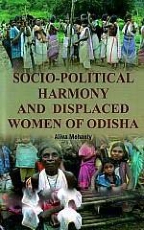 Socio-Political Harmony and Displaced Women of Odisha