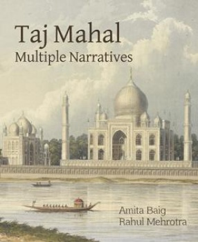 Taj Mahal: Multiple Narratives