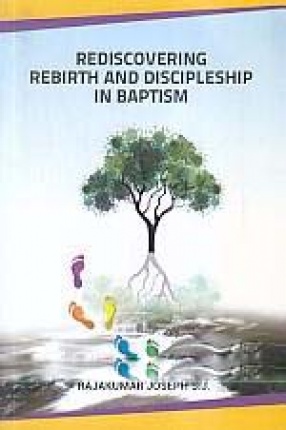 Rediscovering Rebirth and Discipleship in Baptism