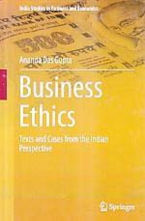 Business Ethics: Texts and Cases From the Indian Perspective