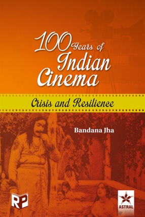 100 Years of Indian Cinema: Crisis and Resilience
