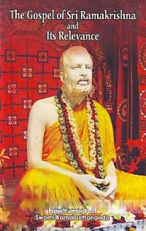 The Gospel of Sri Ramakrishna and its Relevance