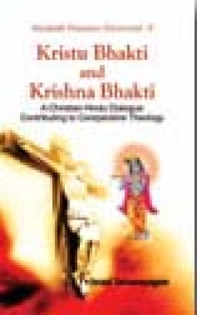 Kristu Bhakti and Krishna Bhakti: A Christian-Hindu Dialogue Contributing to Comparative Theology