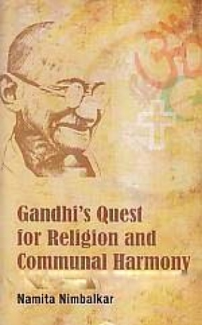 Gandhi's Quest For Religion and Communal Harmony