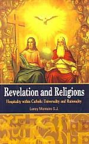Revelation and Religions: Hospitality Within Catholic Universality and Rationality