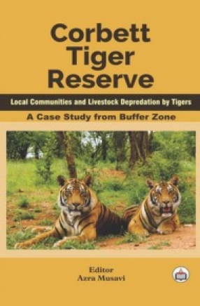 Corbett Tiger Reserve: A Case Study From Buffer Zone: Local Communities and Livestock Depredation by Tigers