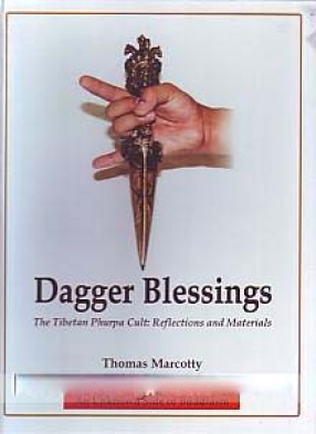 Daggar Blessing: The Tibetan Phurpa Cult: Reflections and Materials