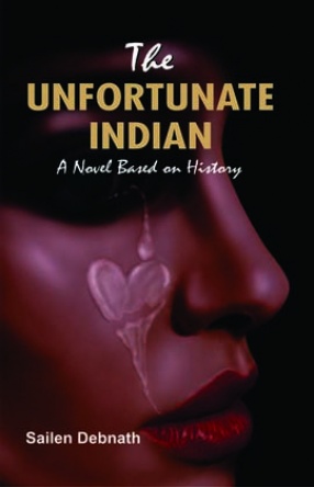 The Unfortunate Indian: A Novel Based on History