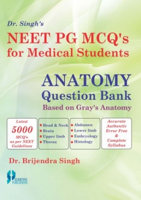 Dr. Singh's Neet PG MCQ's For Medical Students: Anatomy Question Bank: Based on Gray's Anatomy