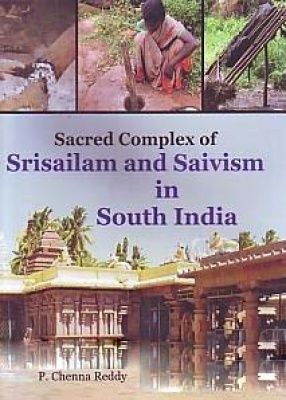 Sacred Complex of Srisailam and Saivism in South India