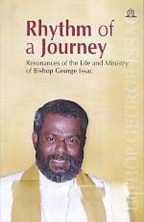 Rhythm of a Journey: Resonances of the Life and Ministry of Bishop George Isaac