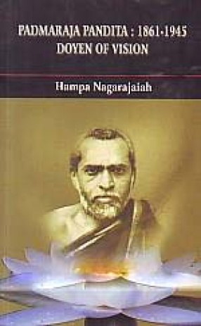 Padmaraja Pandita, 1861-1945: Doyen of Vision