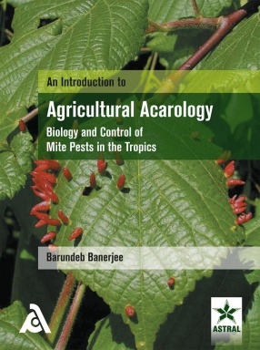 Introduction to Agricultural Acarology: Biology and Control of Mite Pests in the Tropics