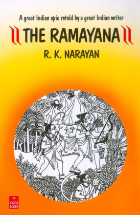 The Ramayana: A Great Indian Epic Retold by a Great Indian Writer