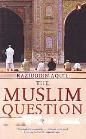 The Muslim Question: Understanding Islam and Indian History
