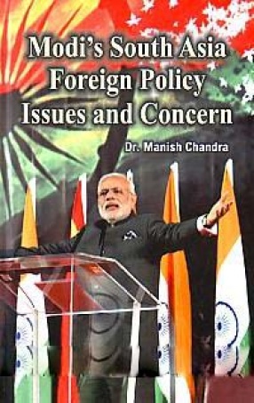 Modi's South Asia Foreign Policy: Issues and Concern