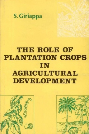 Role of Plantation Crops in Agriculture Development