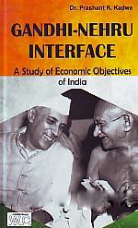 Gandhi-Nehru Interface: A Study of Economic Objectives of India