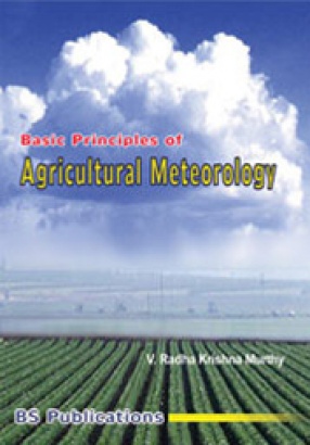 Basic Principles of Agricultural Meteorology