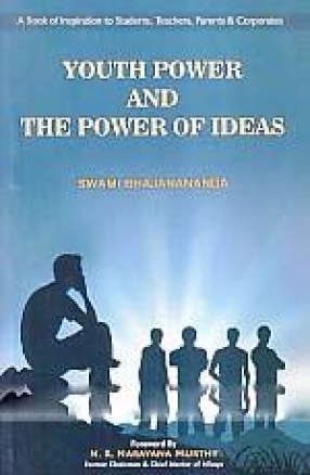 Youth Power and the Power of Ideas: A Book of Inspiration to Students, Teachers, Parents & Corporates