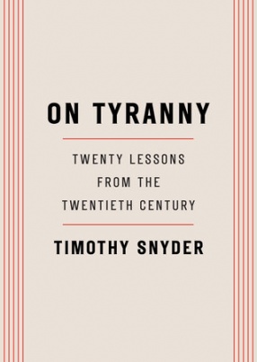 On Tyranny: Twenty Lessons From the 20th Century