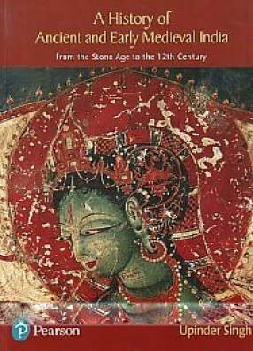 A History of Ancient and Early Medieval India: From the Stone Age to the 12th Century