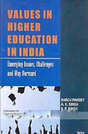 Values in Higher Education in India: Emerging Issues, Challenges and Way Forward